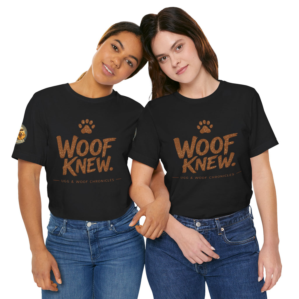 Ugg & Woof Chronicles Woof Knew T Shirt Modern World Ancient Mind Caveman Dog Shirt Funny Dog Lover Shirt